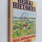Heikki Hietamies : Sitä juhannusta ei tullut (signeerattu... - pikkukuva 1