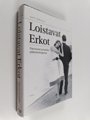 Antti Blåfield : Loistavat Erkot : patruunat ja heidän pä...