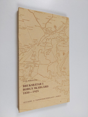 Ivar Nordlund : Bruksbåtar i Borgå skärgård 1850-1925 : e...
