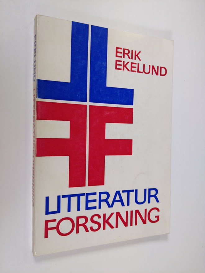 Erik Ekelund : Litteraturforskning : några metodiska rikt...