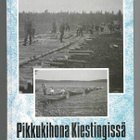  Pikkukihona Kiestingissä: Jatkosotaa huoltopuolelta nähtynä - pikkukuva 1