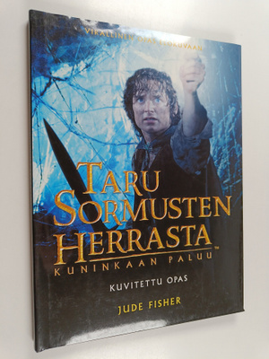 Jude Fisher : Taru sormusten herrasta : kuvitettu opas Ku...