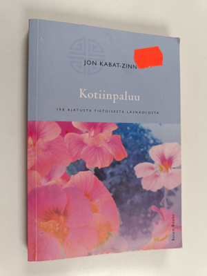 Jon Kabat-Zinn : Kotiinpaluu : 108 ajatusta tietoisesta l...