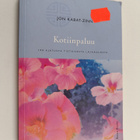 Jon Kabat-Zinn : Kotiinpaluu : 108 ajatusta tietoisesta l... - pikkukuva 1