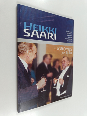 Aatu Leinonen : Heikki Saari : kuoromies jos kuka ; neljä...