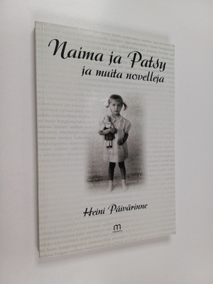 Heini Päivärinne : Naima ja Patsy ja muita novelleja (sig...