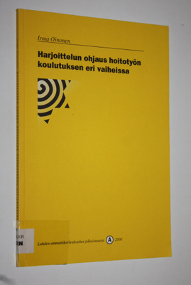 Irma Oinonen : Harjoittelun ohjaus hoitotyön koulutuksen ...