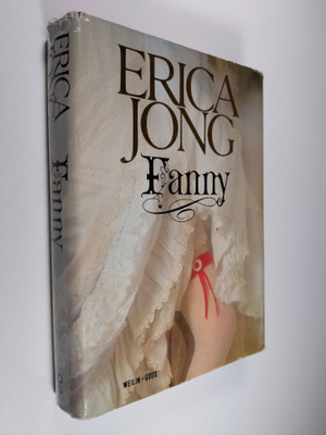 Erica Jong : Fanny : Fanny Hackabout-Jonesin elämä ja sei...