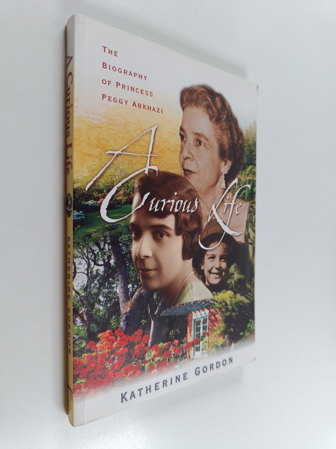 Katherine Gordon : A Curious Life - The Biography of Prin...
