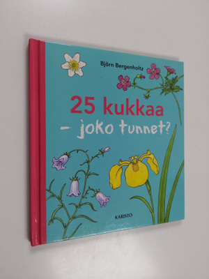 Björn Bergenholtz : 25 kukkaa : joko tunnet