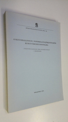 Oikeushallinnon informaatiojärjestelmän kehittämissuunnit...