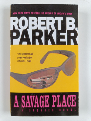 Robert B. Parker : A savage place : a Spenser novel