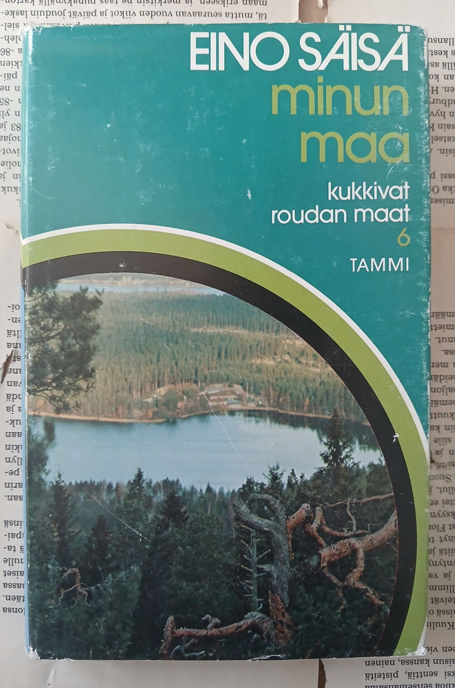 Eino Säisä - Kukkivan roudan maat 6: Minun maa (sid.)