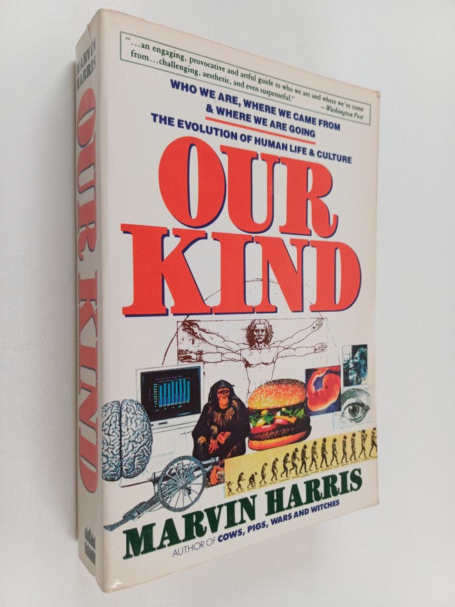 Marvin Harris : Our Kind - Who We Are, Where We Came From...