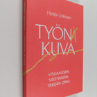 Heikki Jokinen : Työnä kuva : visuaalisen viestinnän teki... - pikkukuva 1