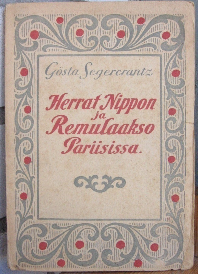 Gösta Segercrantz: Herrat Nippon ja Remulaakso Pariisissa.