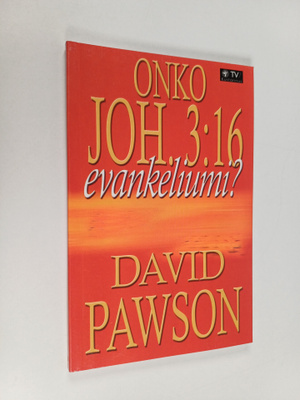 David Pawson : Onko Joh 3:16 evankeliumi?