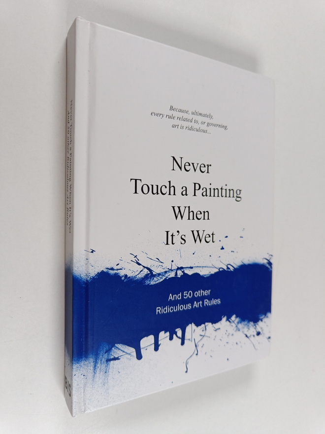 Anneloes van Gaalen : Never Touch a Painting When It's We...