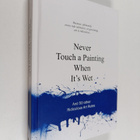 Anneloes van Gaalen : Never Touch a Painting When It's We... - pikkukuva 1