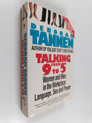 Deborah Tannen : Talking from 9 to 5 : women and men in t...