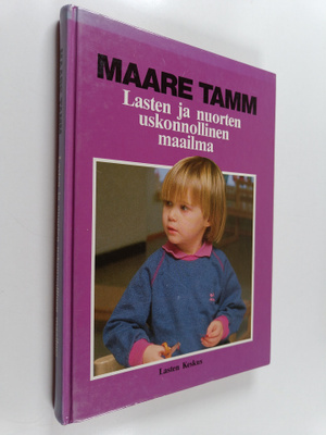 Maare Tamm : Lasten ja nuorten uskonnollinen maailma
