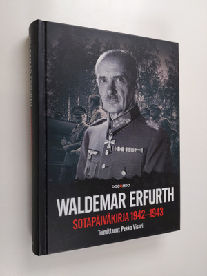Waldemar Erfurth : Waldemar Erfurth : sotapäiväkirja 1942...