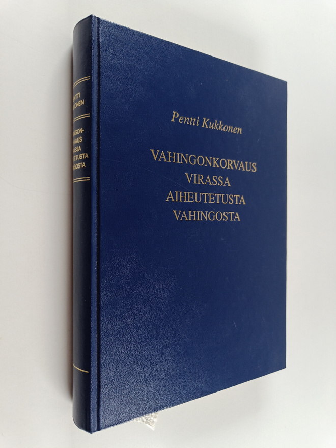 Pentti Kukkonen : Vahingonkorvaus virassa aiheutetusta va...