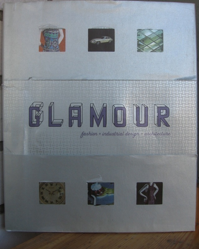 Glamour: Fashion + Industrial Design + Architecture