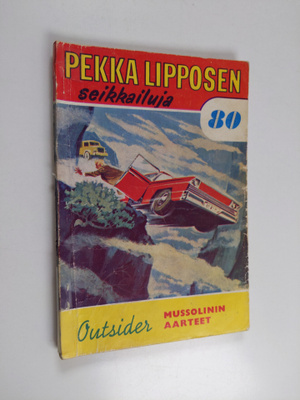 Outsider : Pekka Lipposen seikkailuja N:o 80 : Mussolinin...