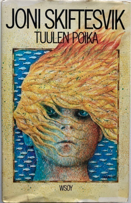 JONI SKIFTESVIK: TUULEN POIKA (KOVAKANTINEN)