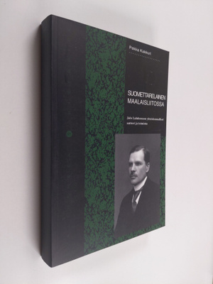 Pekka Kakkuri : Suomettarelainen maalaisliitossa : Jalo L...