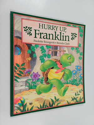 Paulette Bourgeois ym. : Hurry Up, Franklin