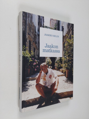 Jaakko Selin : Jaakon matkassa