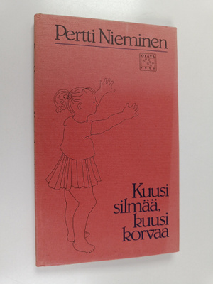 Pertti Nieminen : Kuusi silmää, kuusi korvaa : idylliä ja...