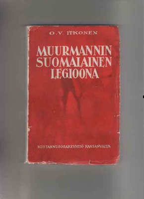 Itkonen,O. V.: Muurmannin suomalainen legioona, Kansanv 1927
