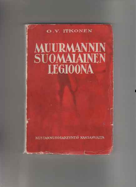 Itkonen,O. V.: Muurmannin suomalainen legioona, Kansanv 1927
