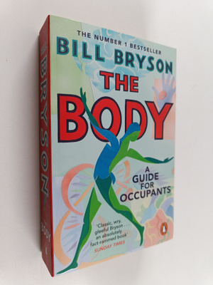 Bill Bryson : The body : a guide for occupants