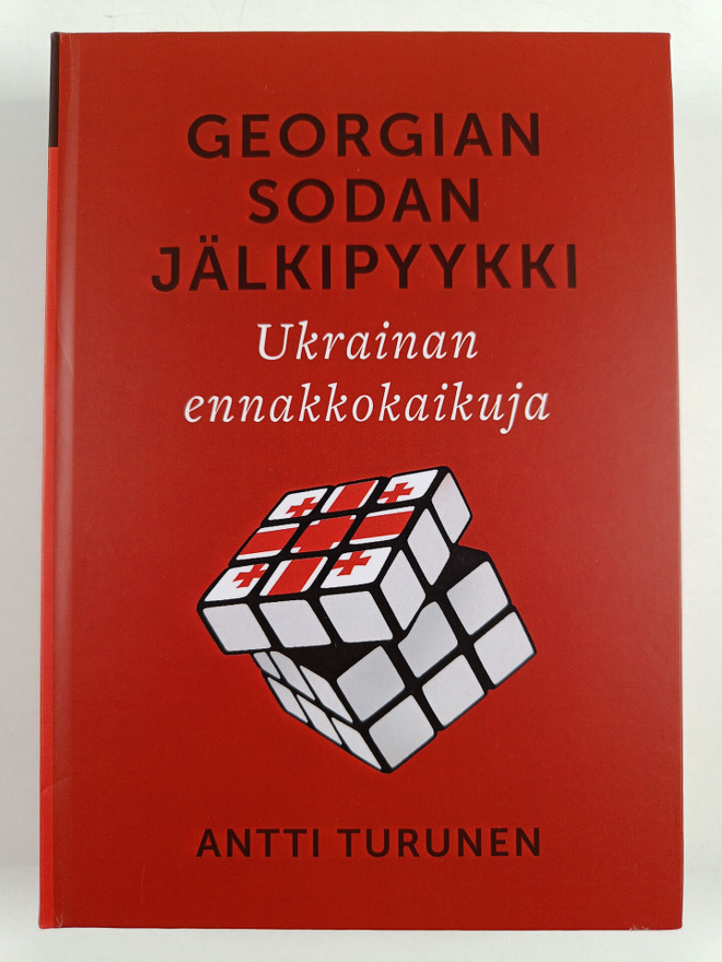 Antti Turunen : Georgian sodan jälkipyykki - Ukrainan enn...