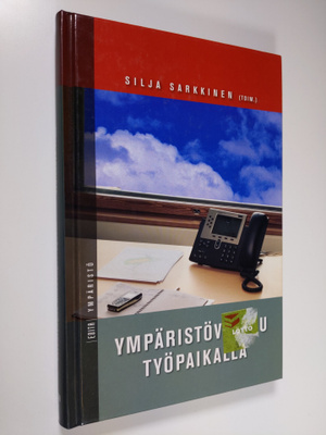 Silja Sarkkinen : Ympäristövastuu työpaikalla : säästä lu...