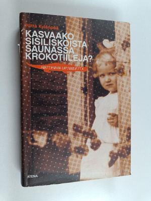 Riitta (toim.) Kylänpää : Kasvaako sisiliskoista saunassa...