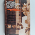 Riitta (toim.) Kylänpää : Kasvaako sisiliskoista saunassa... - pikkukuva 1