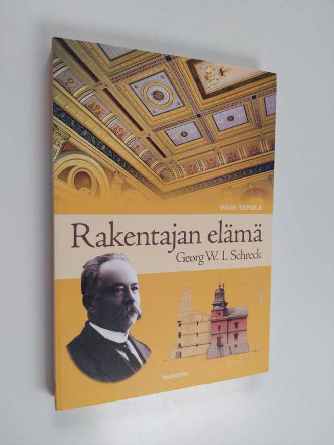 Päivi Tapola : Rakentajan elämä : Georg Wilhelm Ismael Sc...