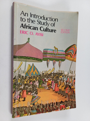 Eric O. Ayisi : An introduction to the study of African c...