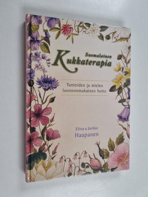 Elina Haapanen ym. : Suomalainen kukkaterapia