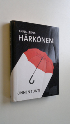 Anna-Leena Härkönen : Onnen tunti