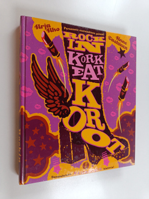 Arja Aho ym. : Rockin korkeat korot : suomalaisen naisroc...