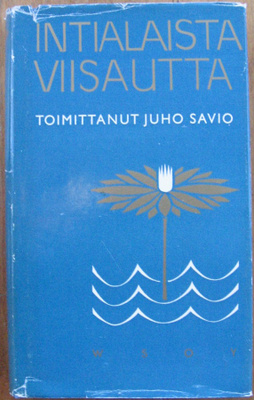 Juho Savio (t.): Intialaista viisautta, Wsoy 1971. 5p. 229 s