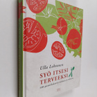 Ulla Lehtonen : Syö itsesi terveeksi : 100 puutarhakasvia... - pikkukuva 1