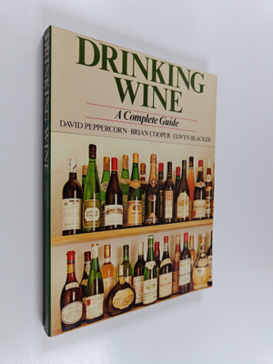 Brian Cooper ym. : Drinking Wine : A Complete Guide for t...