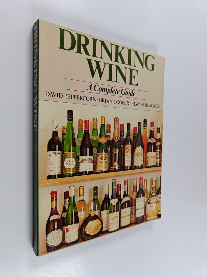 Brian Cooper ym. : Drinking Wine : A Complete Guide for t...